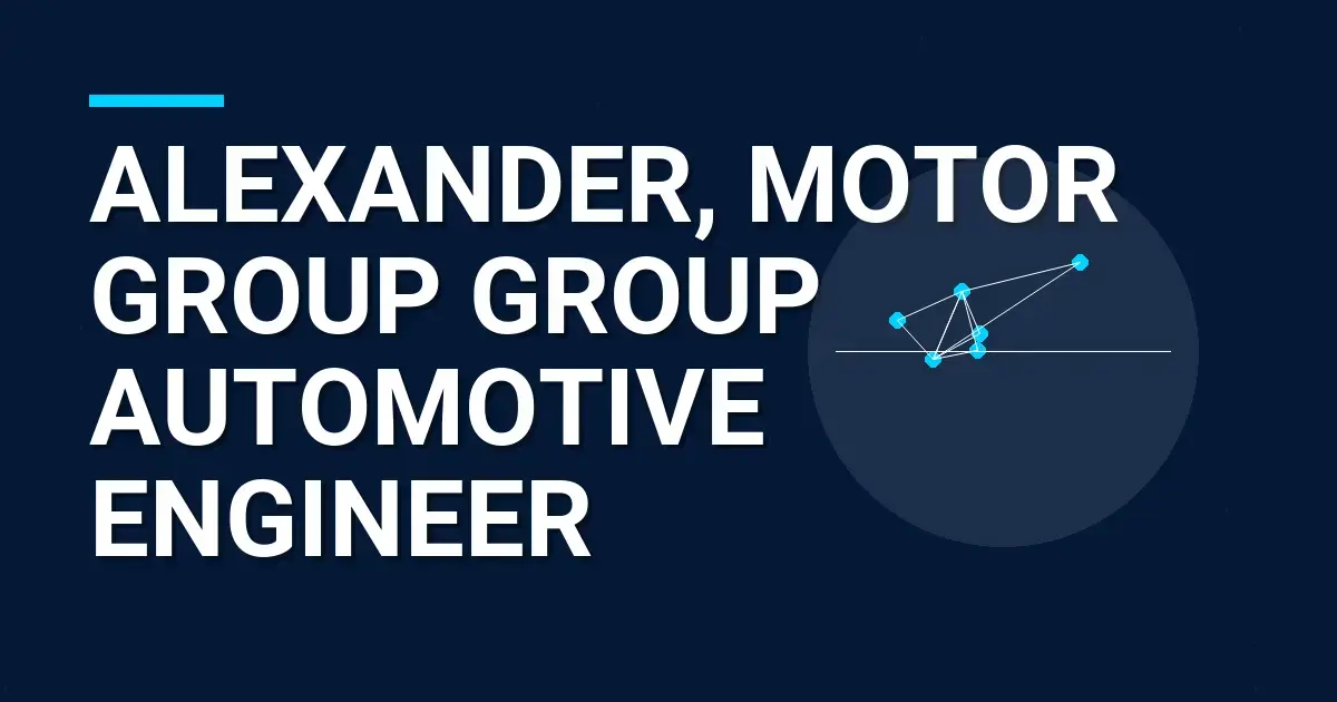 Alexander, Motor Group Group Automotive Engineer
