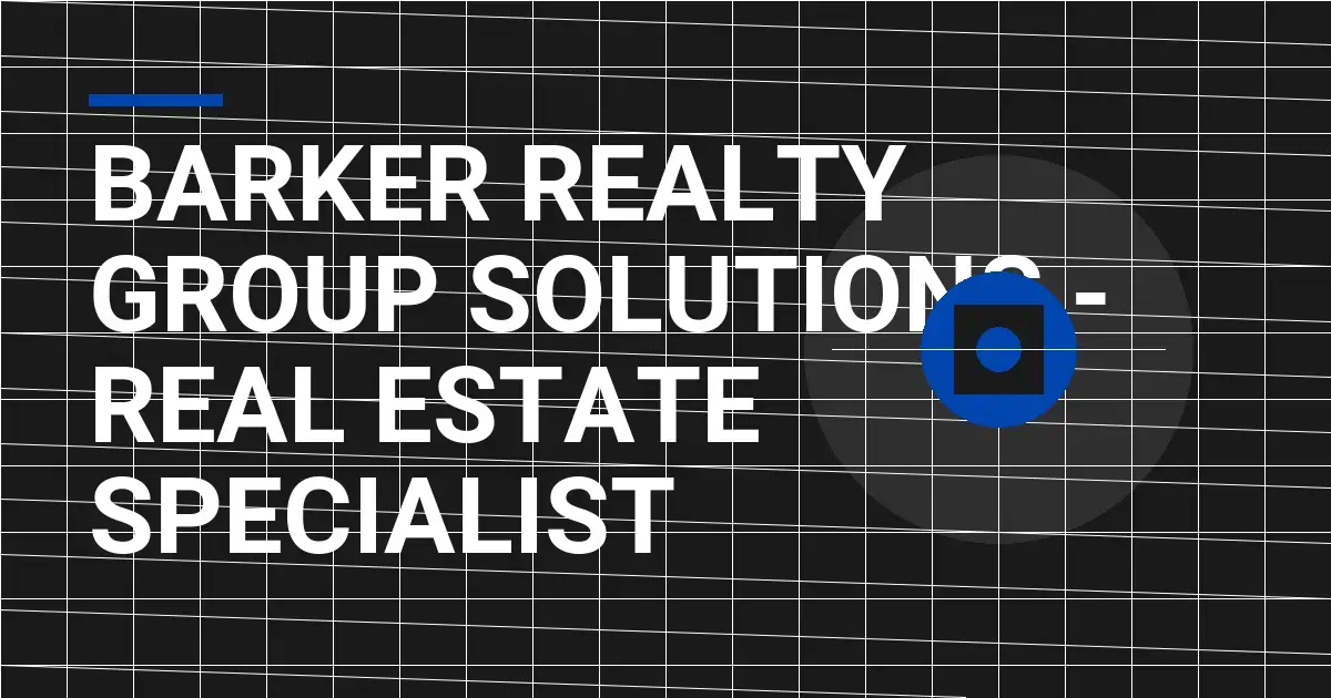 Barker Realty Group Solutions - Real Estate Specialist