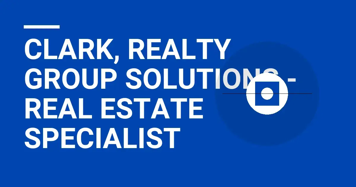 Clark, Realty Group Solutions - Real Estate Specialist