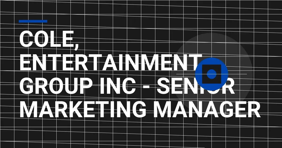 Cole, Entertainment Group Inc - Senior Marketing Manager