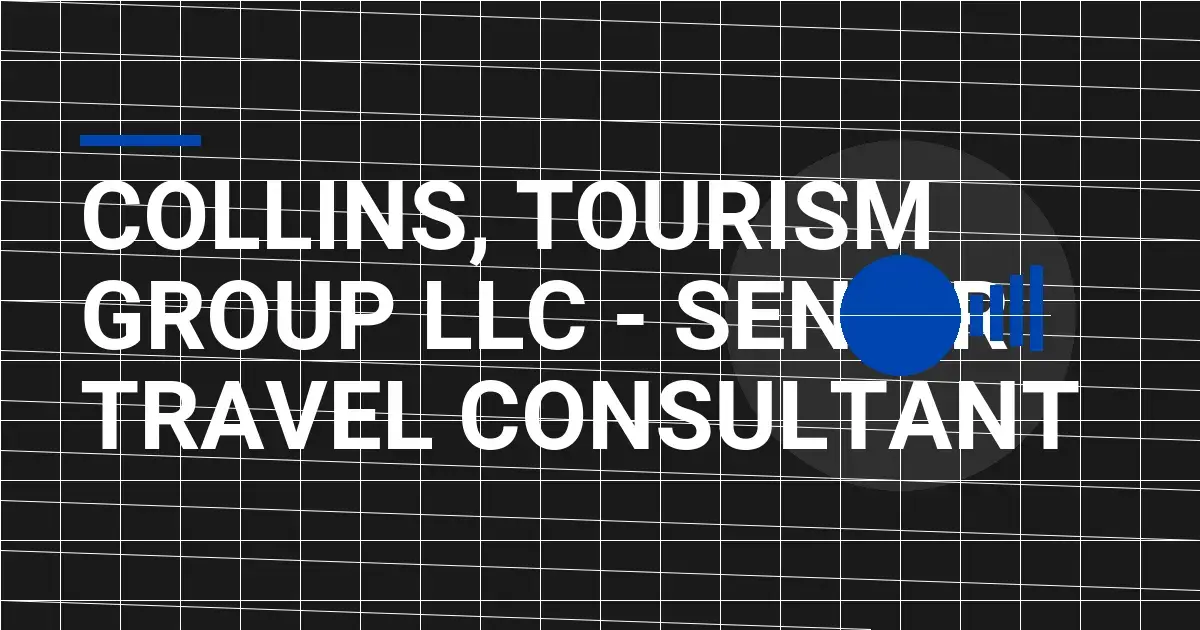 Collins, Tourism Group LLC - Senior Travel Consultant