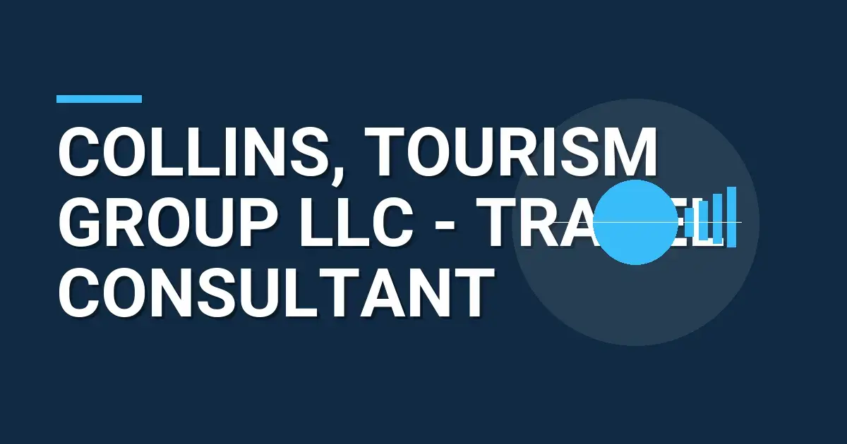 Collins, Tourism Group LLC - Travel Consultant