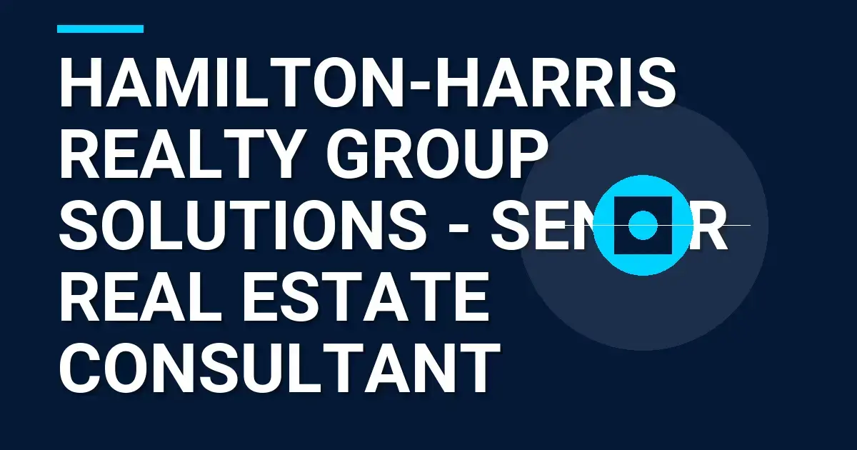 Hamilton-Harris Realty Group Solutions - Senior Real Estate Consultant