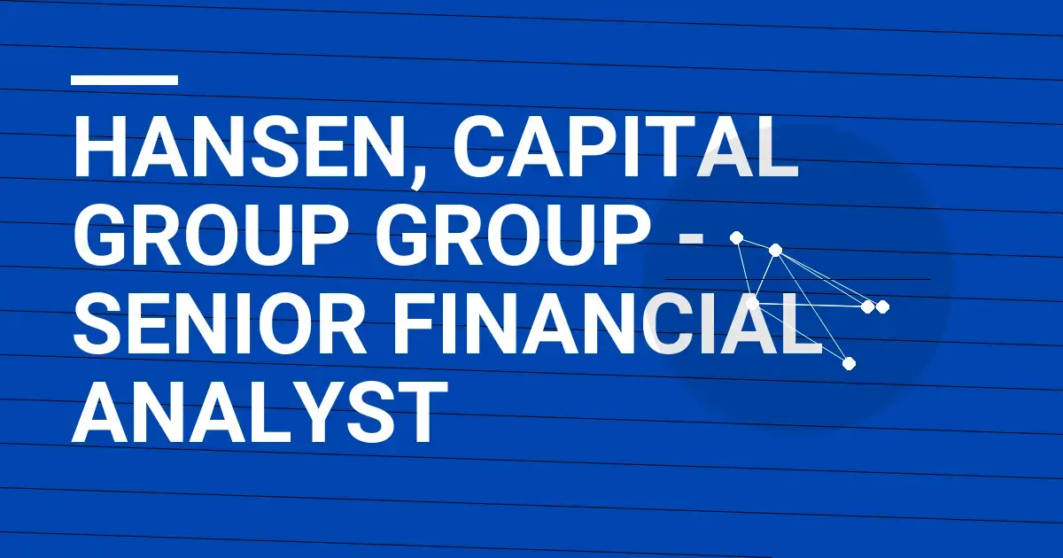 Hansen, Capital Group Group - Senior Financial Analyst