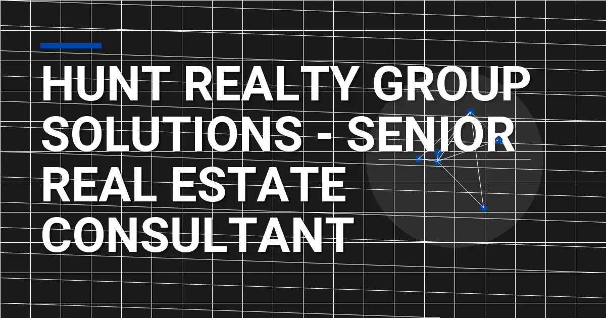 Hunt Realty Group Solutions - Senior Real Estate Consultant
