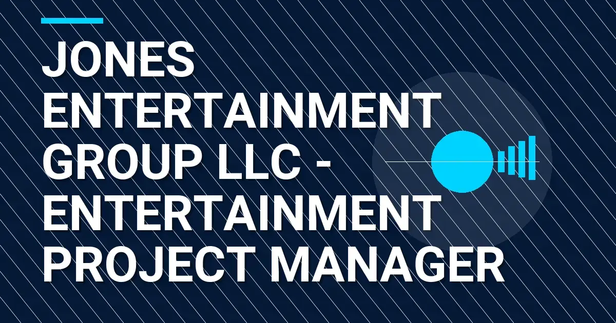 Jones Entertainment Group LLC - Entertainment Project Manager