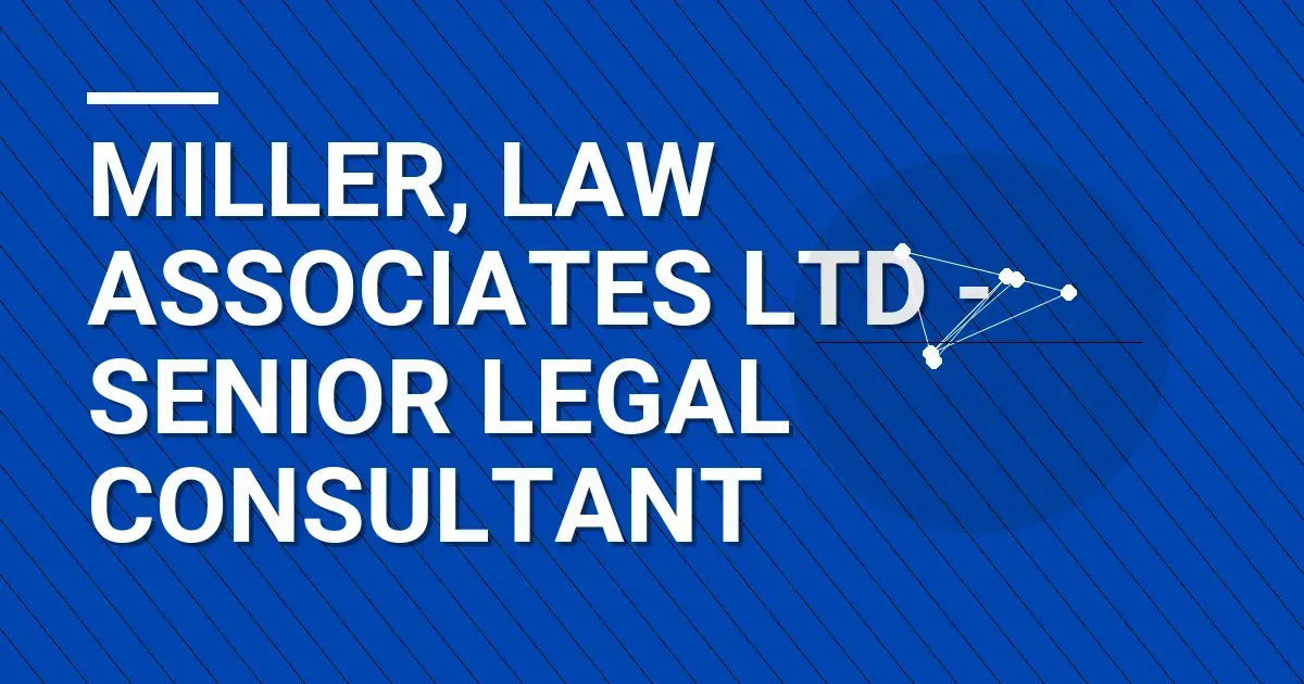 Miller, Law Associates Ltd - Senior Legal Consultant