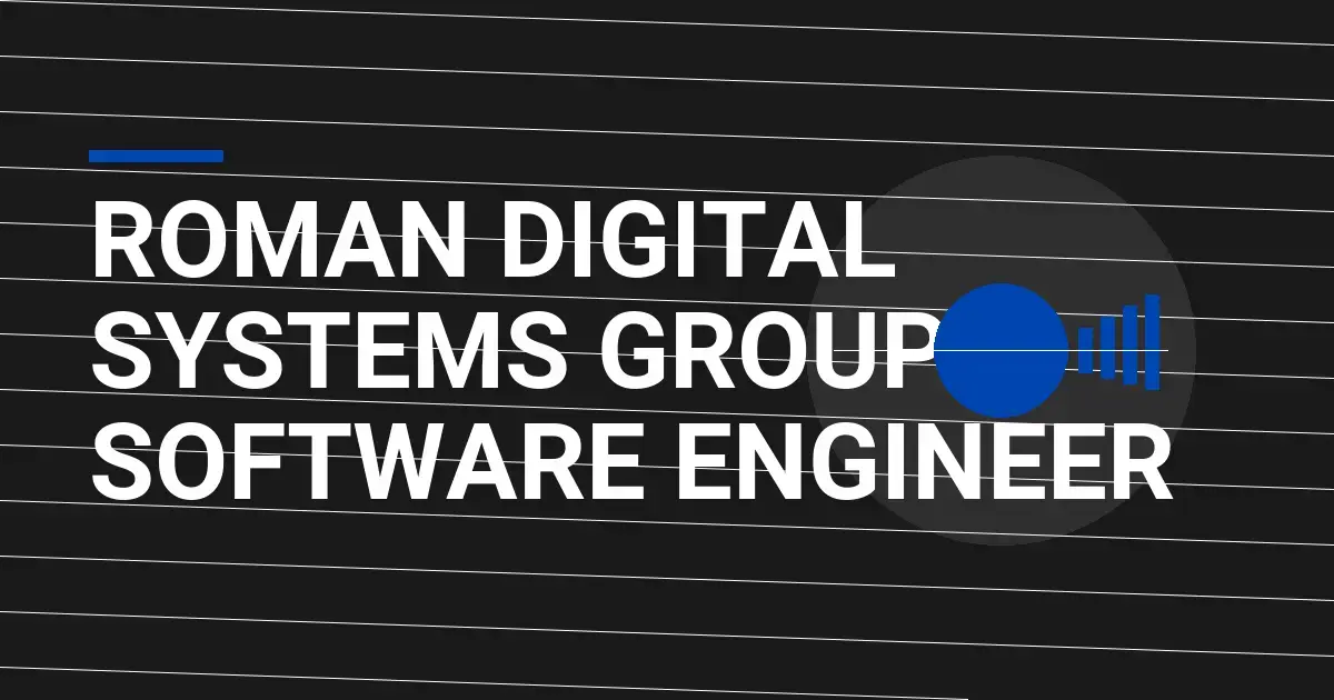 Roman Digital Systems Group Software Engineer
