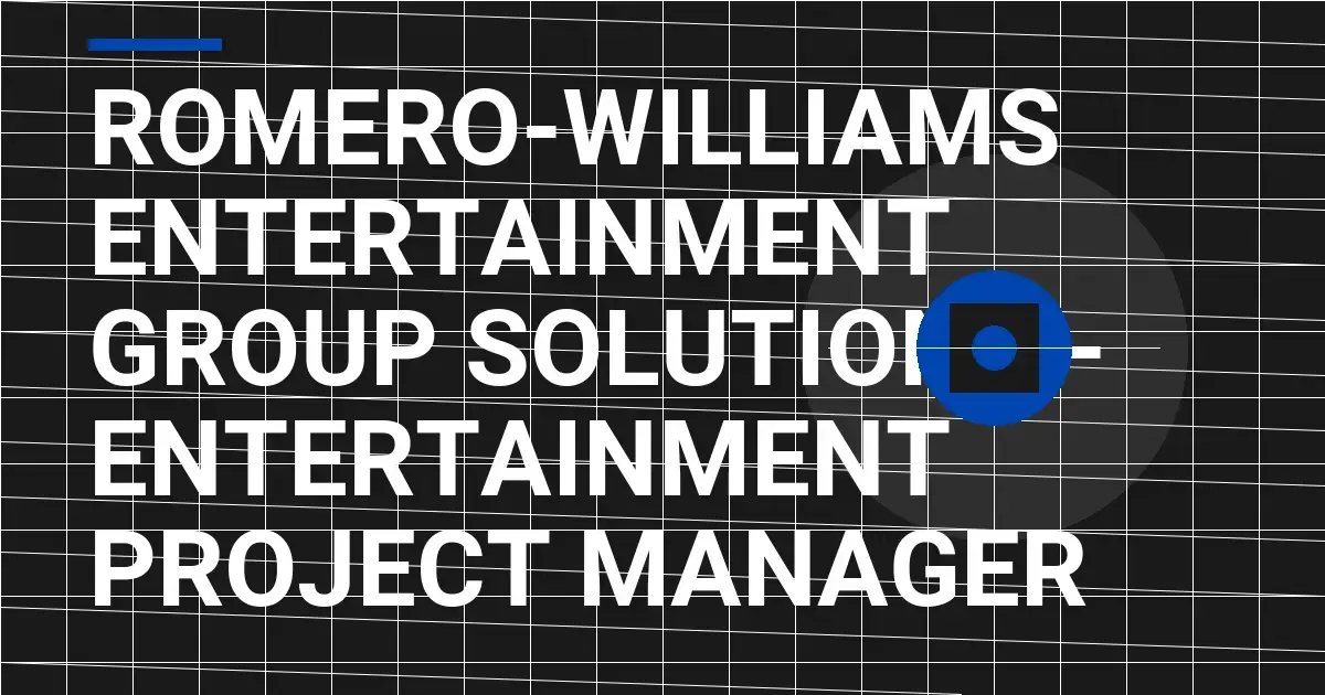 Romero-Williams Entertainment Group Solutions - Entertainment Project Manager