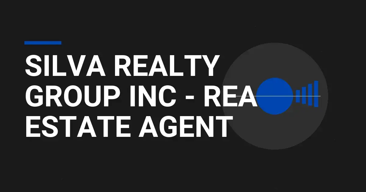 Silva Realty Group Inc - Real Estate Agent