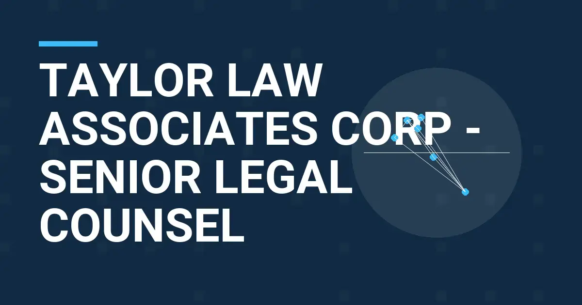 Taylor Law Associates Corp - Senior Legal Counsel