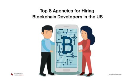 Top 8 Agencies for Hiring Blockchain Developers in the US