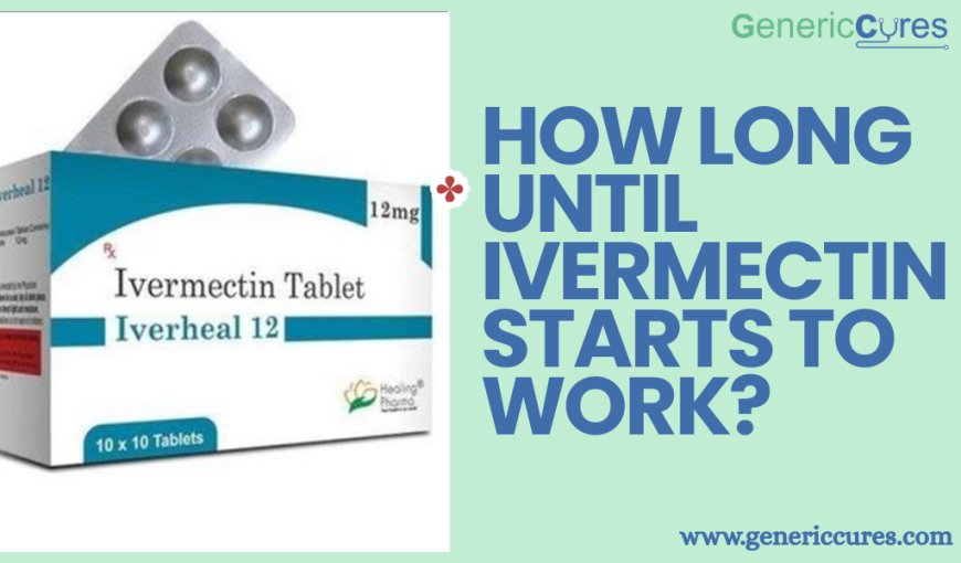 How Long Until Ivermectin Starts to Work?