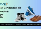 BIS Consultant for Footwear: Your Guide to Quality and Safety Compliance