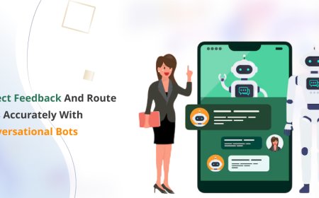 Collect Feedback and Route Calls Accurately with Conversational Bots