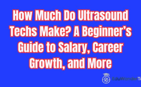 How Much Do Ultrasound Techs Make? A Beginner’s Guide to Salary, Career Growth, and More