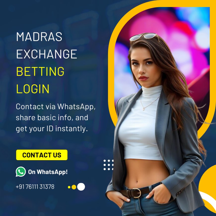 Madras Exchange Betting Registration – Join Instantly & Start Playing