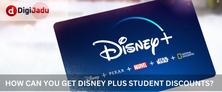 Disney Plus Student Discount: An Enjoyable Way to Save on Streaming