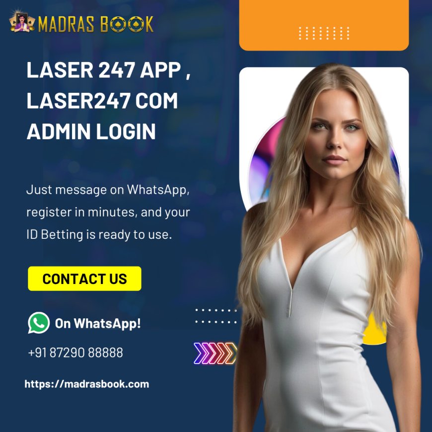 Laser 247 App – Download Trusted Betting App for Android & iOS | Madrasbook